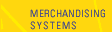 Merchandising Systems